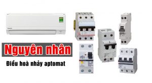 Aptomat điều hòa bị nhảy nguyên nhân do đâu