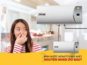 Bình nóng lạnh có mùi khét nguyên nhân do đâu