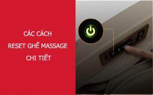 Các cách reset ghế massage chi tiết