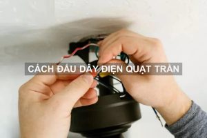 Cách đấu dây quạt trần