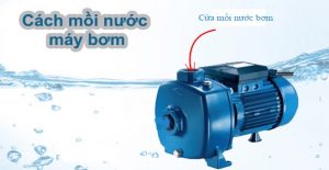 Cách mồi nước máy bơm