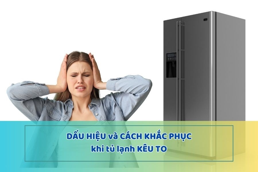 Cách tiếng kêu báo hiệu tủ lạnh có vấn đề