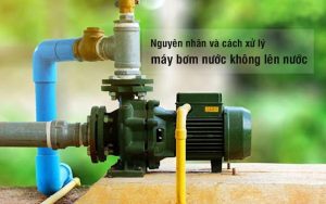 Cách xử lý máy bơm nước lên yếu hoặc không lên