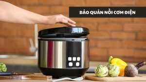 Hướng dẫn bảo quản nồi cơm điện bền lâu