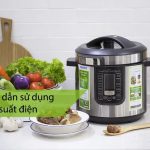 Hướng dẫn sử dụng nồi áp suất điện đúng cách