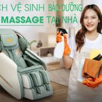 Hướng dẫn vệ sinh bảo dưỡng ghế massage tại nhà