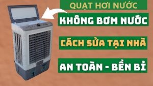 Khắc phục lỗi quạt hơi nước không bơm nước lên tại nhà