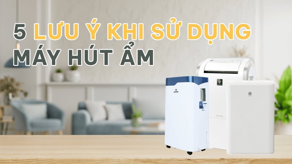 Lưu ý khi dùng máy hút ẩm