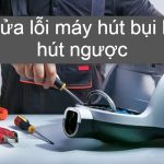 Máy hút bụi bị hút ngược vì sao?