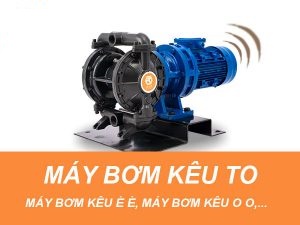 Nên làm gì khi máy bơm nước kêu to nhưng không chạy