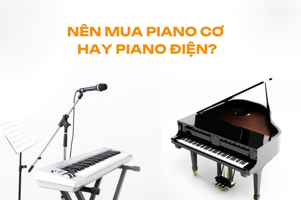 Nên mua piano điện hay cơ