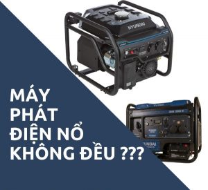 Nguyên nhân máy phát điện nổ không đều và cách khắc phục