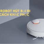 Nguyên nhân nào khiến robot hút bụi đi lùi và cách khắc phục
