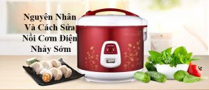 Nồi cơm điện bị nhảy sớm phải làm sao