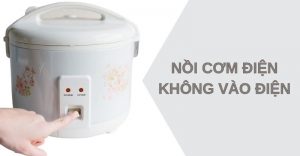 Nồi cơm điện không vào điện phải làm sao