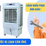 Quạt hơi nước bị loạn cảm ứng phải làm sao