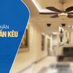 Quạt trần bị kêu là do đâu