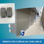 Remote cửa cuốn bị hư phải làm sao