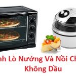 So sánh nồi chiên không dầu và lò nướng