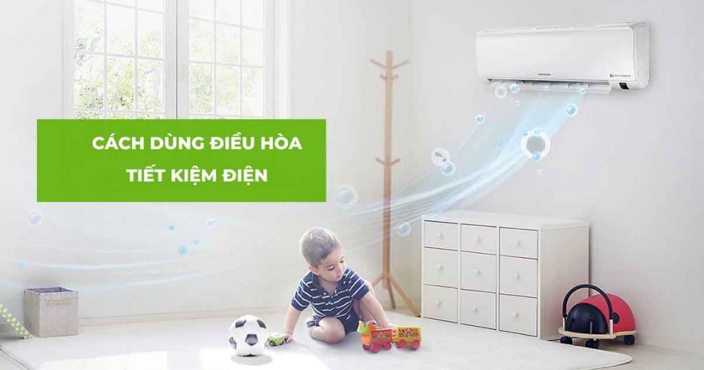 Top những cách giúp dùng điều hòa tiết kiệm điện tại nhà