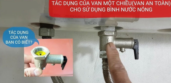 Van 1 chiều bình nóng lạnh có tác dụng gì