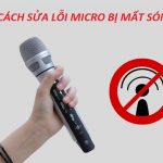 Cách sửa lỗi micro bị mất sóng chập chờn