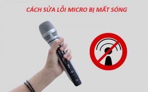 Cách sửa lỗi micro bị mất sóng chập chờn