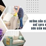 Hướng dẫn khử mùi ghế sofa