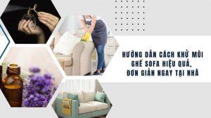 Hướng dẫn khử mùi ghế sofa