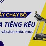 Máy chạy bộ bị kêu là do đâu