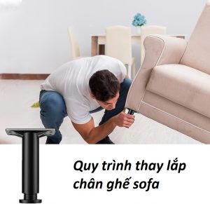 Quy trình thay lắp chân ghế sofa