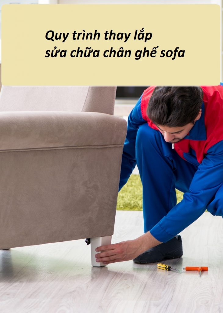 Quy trình thay lắp sửa chữa chân ghế sofa