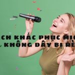 Tại sao micro hát bị rè